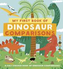 My First Book of Dinosaur Comparisons