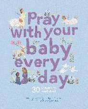 Pray With Your Baby Every Day