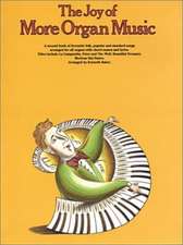 Baker, K: The Joy Of More Organ Music