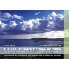 The Yachtsman's Manual of Tides: The Theory and Practice of Navigating in Tidal Waters