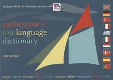 Yachtsman's Ten Language Dictionary: English, French, German, Dutch, Danish, Spanish, Italian, Portuguese, Turkish, Greek