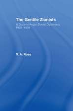 The Gentile Zionists: A Study in Anglo-Zionist Diplomacy 1929-1939