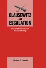 Clausewitz and Escalation: Classical Perspective on Nuclear Strategy