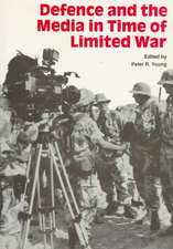 Defence and the Media in Time of Limited War