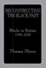 Reconstructing the Black Past: Blacks in Britain 1780-1830