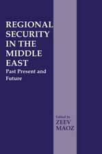 Regional Security in the Middle East: Past Present and Future