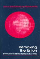 Remaking the Union: Devolution and British Politics in the 1990s