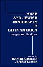 Arab and Jewish Immigrants in Latin America: Images and Realities