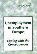 Unemployment in Southern Europe: Coping with the Consequences