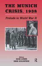 The Munich Crisis, 1938: Prelude to World War II