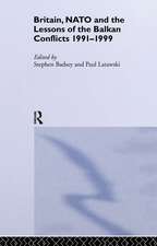 Britain, NATO and the Lessons of the Balkan Conflicts, 1991 -1999