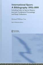 International Sport: A Bibliography, 1995-1999: Including Index to Sports History Journals, Conference Proceedings and Essay Collections.