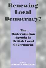 Renewing Local Democracy?: The Modernisation Agenda in British Local Government