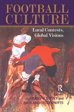 Football Culture: Local Conflicts, Global Visions