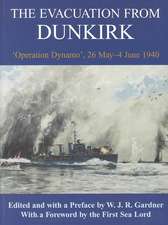 The Evacuation from Dunkirk: 'Operation Dynamo', 26 May-June 1940