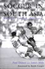 Soccer in South Asia: Empire, Nation, Diaspora