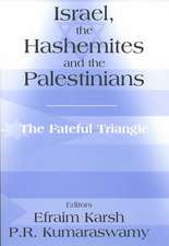 Israel, the Hashemites and the Palestinians: The Fateful Triangle