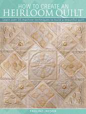 How to Create an Heirloom Quilt