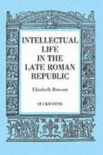 Intellectual Life in the Late Roman Republic