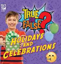 True or False? Holidays and Celebrations