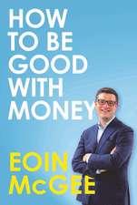 How to Be Good With Money