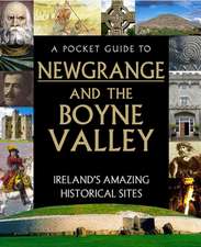 A Pocket Guide to Newgrange and the Boyne Valley