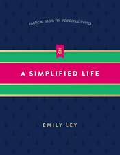 A Simplified Life: Tactical Tools for Intentional Living