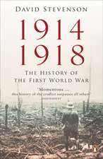 1914-1918: The History of the First World War