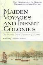 Maiden Voyages and Infant Colonies: Two Women's Travel Narratives of the 1790s