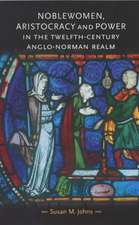 Noblewomen, Aristocracy and Power in the Twelfth-Century Anglo-Norman Realm