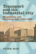 Maw, P: Transport and the Industrial City