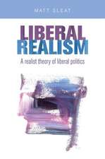 Sleat, M: Liberal Realism