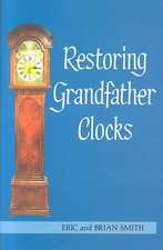 Restoring Grandfather Clocks