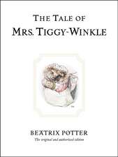 The Tale of Mrs. Tiggy-Winkle: The original and authorized edition