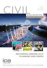 Delivering London 2012: Planning and People – Civil Engineering Special Issue