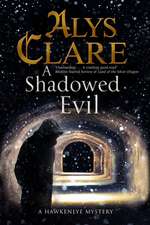 A Shadowed Evil: A Hawkenlye Medieval Mystery