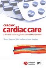 Chronic Cardiac Care: A practical guide to special ist nurse management