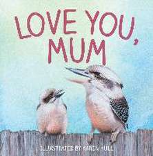 Hull, K: Love You, Mum