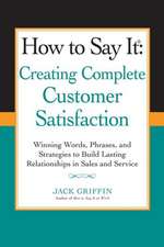 How to Say It: Winning Words, Phrases, and Strategies to Build Lasting Relationships in Sales a ND Service