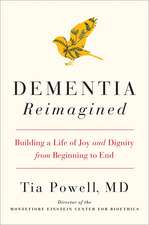 Dementia Reimagined: Building a Life of Joy and Dignity from Beginning to End