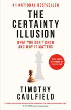 The Certainty Illusion: What You Don't Know and Why It Matters