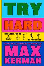 Try Hard: Creative Work in Progress