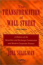 The Transformation of Wall Street: A History of the Securities and Exchange Commission and Modern Corporate Finance