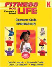 Fitness for Life: Elementary School Classroom Guide–Kindergarten