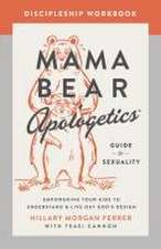 Mama Bear Apologetics Guide to Sexuality Discipleship Workbook