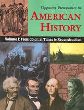 Opposing Viewpoints in American History, Volume 1: From Colonial Times to Reconstruction