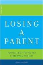 Losing A Parent: Practical Help For You And Other Family Members