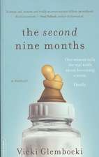 The Second Nine Months: One Woman Tells the Real Truth about Becoming a Mom. Finally.