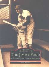 The Jimmy Fund: Of Dana-Farber Cancer Institute