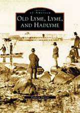 Old Lyme, Lyme and Hadlyme: 1890-1930